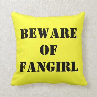 Pas op voor Fangirl Pillow Kussen