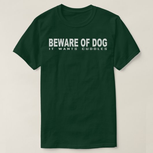 Pas op voor hond het wil knuffels 1 t-shirt (Design voorkant)