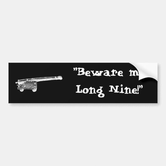 "Pas op voor me, lang negen!" Bumpersticker (Voorkant)