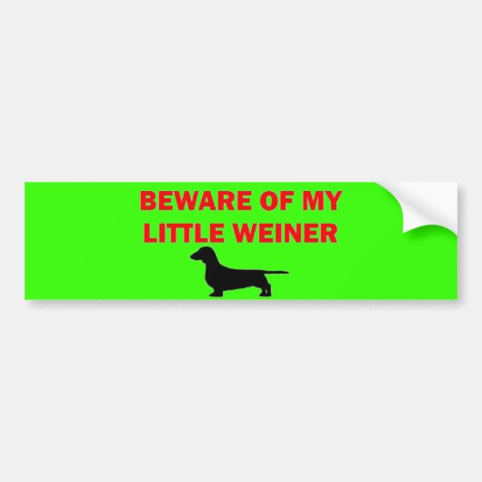 Pas op voor mijn kleine Weiner-grap Bumpersticker (Voorkant)