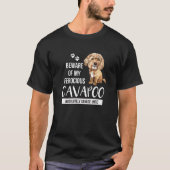 Pas op voor mijn woeste Cavapoo Absoluut Savage N T-shirt (Voorkant)