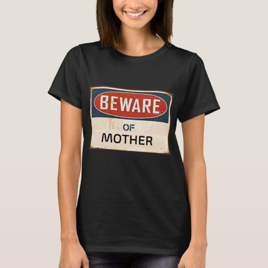 Pas op voor moeder t-shirt (Voorkant)