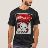 Pas op voor poppen teken t-shirt (Voorkant)