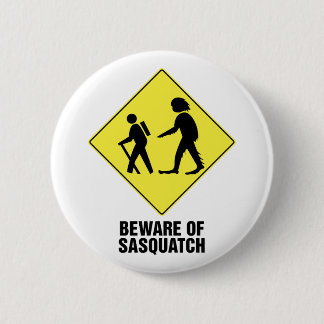 Pas op voor Sasquatch Ronde Button 5,7 Cm