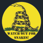 Pas op voor slangen! ronde sticker<br><div class="desc">Als je het keek,  krijg je het. Als je het krijgt,  heb je gelachen. Als je lacht,  moet je het kopen.</div>