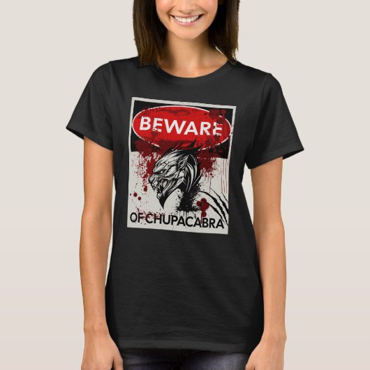 Pas op voor teken van Chupacabra T-shirt (Voorkant)