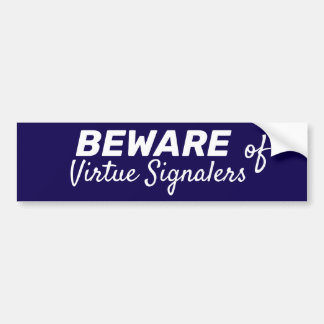 Pas op voor Virtue Signalers Bumpersticker