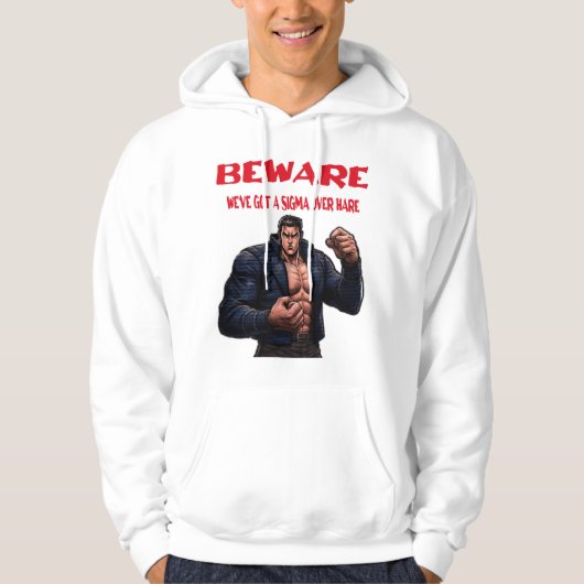 Pas op, we hebben een sigma hoodie (Voorkant)