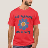 PAS PARFAITE PAS REFAITE T-SHIRT (Voorkant)