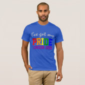 Pas plaats en datum aan I've Got my Pride T-shirt (Voorkant volledig)