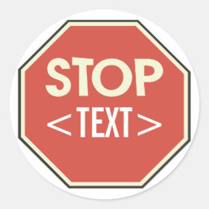 Pas STOP bord ontwerp aan, <TEXT> Ronde Sticker