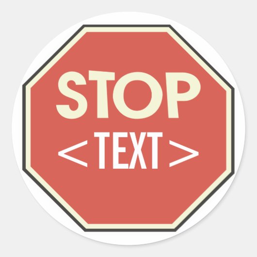 Pas STOP bord ontwerp aan, <TEXT> Ronde Sticker (Voorkant)