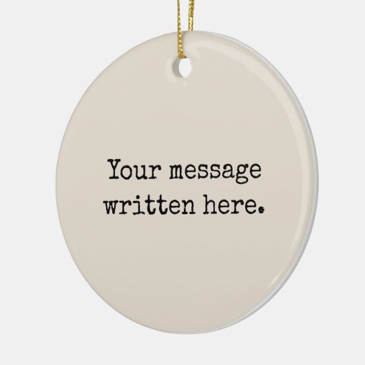 Pas uw bericht hier aan Gepersonaliseerde tekstoff Keramisch Ornament (Links)