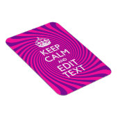 Pas uw "Keep Calm"-Gezegde warm roze wervelkolom a Magneet (Rechterzijde)