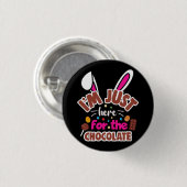 Pasen Bunny, ik ben hier voor de Chocolade. Ronde Button 3,2 Cm (Voorkant /achterkant)