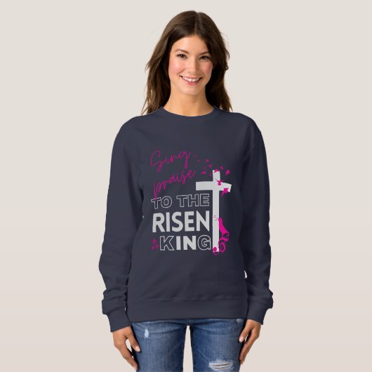 Pasen Christelijk "Sing to the Risen King" Vrouwen Trui (Voorkant volledig)