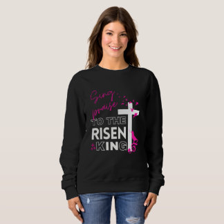 Pasen Christelijk "Sing to the Risen King" Vrouwen Trui
