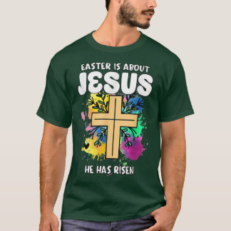 Pasen gaat over Jezus die hij paasdag is geworden T-shirt