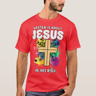 Pasen gaat over Jezus die hij paasdag is geworden T-shirt