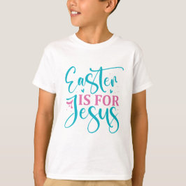 Pasen is voor Jezus - Pasen T-shirt