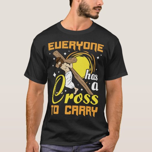Pasen Jezus Iedereen heeft een kruis om Christi te T-shirt (Voorkant)