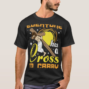 Pasen Jezus Iedereen heeft een kruis om Christi te T-shirt
