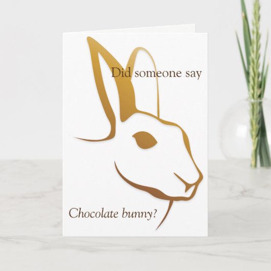 Pasen kaart - Heeft iemand gezegd chocolade konijn (Voorkant)
