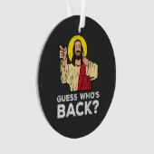 Pasen Raad eens wie terug is Jezus Grappig Religie Ornament (voorkant)