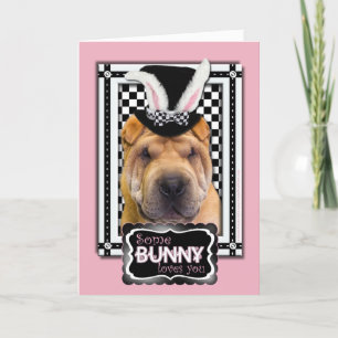 Pasen - Sommige Bunny houden van je - Shar Pei Feestdagen Kaart