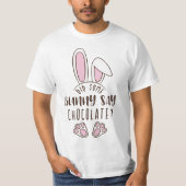 Pasen zei dat er iets was dat "chocolate pun grapp t-shirt (Voorkant)