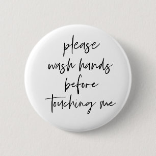 Pasgeboren Was de handen voordat u me aanraakt Ronde Button 5,7 Cm