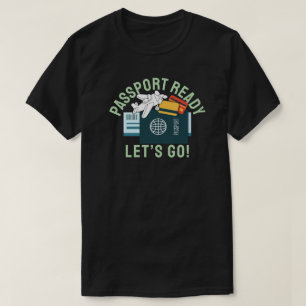 Paspoort Klaar, Laten we Gaan! T-shirt