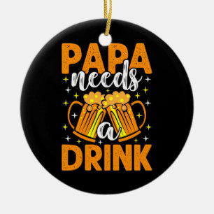 Paspoortcadeau   Papa heeft een Drink nodig Keramisch Ornament