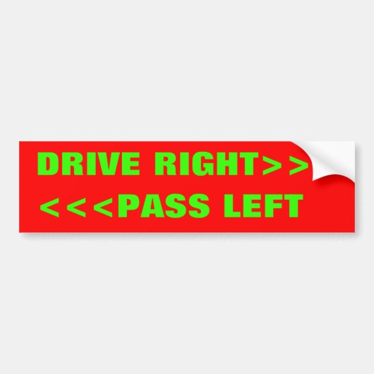 <<<PASS LEFT, DRIVE RIGHT>>>> BUMPERSTICKER (Voorkant)