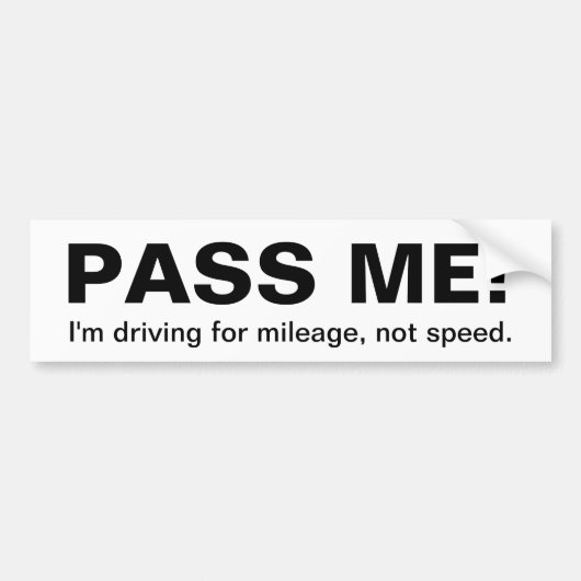 PASS ME! Ik rij voor een kilometerstand... - Geper Bumpersticker (Voorkant)