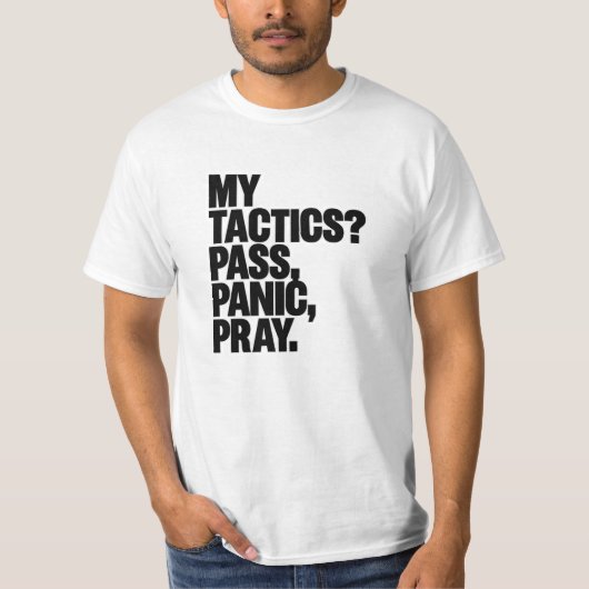 Pass Panic Pray T-shirt - Funny Football Tactics S (Voorkant)