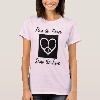 Pass the Peace, Show the Love T-shirt