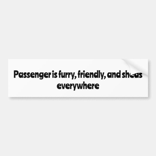 Passagier is harig, vriendelijk en werpt overal bumpersticker (Voorkant)