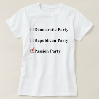 Passie Partij? Ja, alsjeblieft. T-shirt