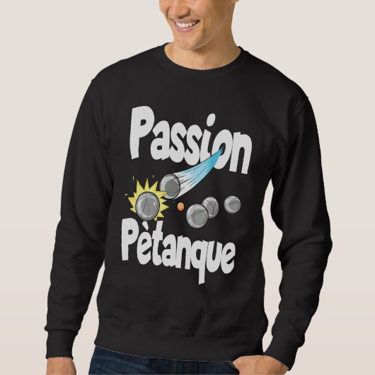 Passie Petanque voor Petanque spelers Trui (Voorkant)