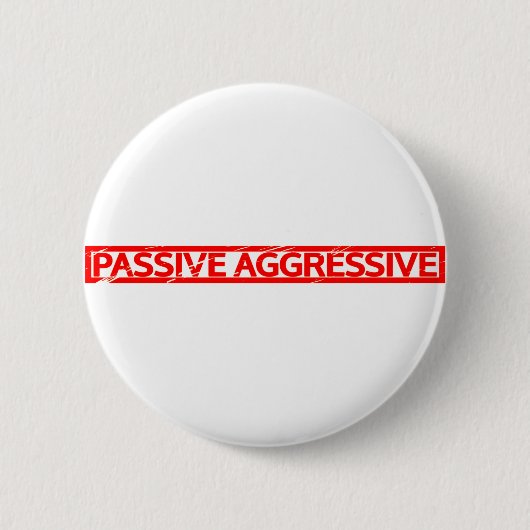 Passief agressief stempel ronde button 5,7 cm (Voorkant)