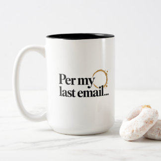 Passieve Kantoorhumor Per Mijn Laatste E-mail Coll Tweekleurige Koffiemok