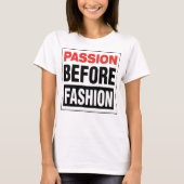 Passion Before Fashion T-shirt (Voorkant)