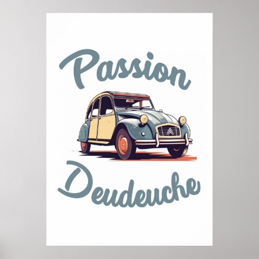 Passion Deudeuche - 2CV Poster (Voorkant)