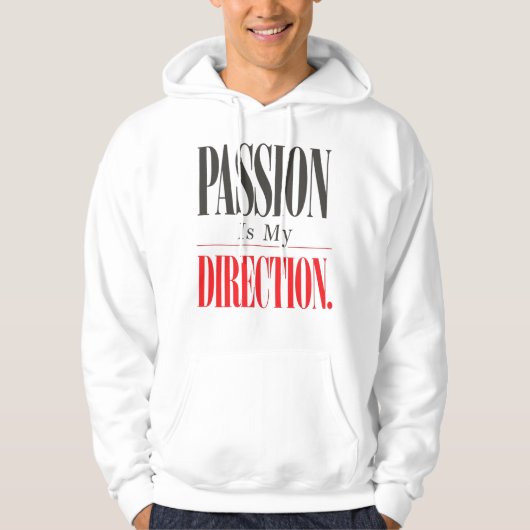 Passion Is My Direction Motivational Hoodie (Voorkant)