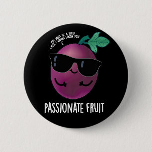 Passionate Fruit Funny Passion Fruit Pun Dark BG Ronde Button 5,7 Cm