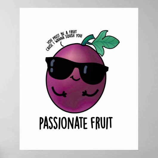 Passionate Fruit Funny Passion Fruit Pun Poster (Voorkant)