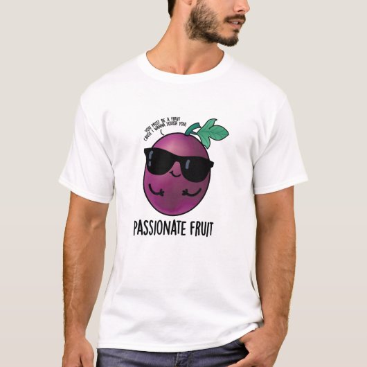 Passionate Fruit Funny Passion Fruit Pun T-shirt (Voorkant)