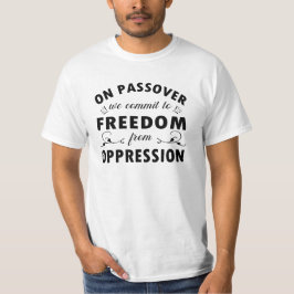 Passover Freedom of Oppression T-Shirt