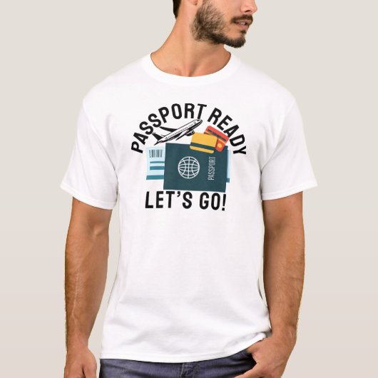 Passport Ready, Let’s Go! T-shirt (Voorkant)